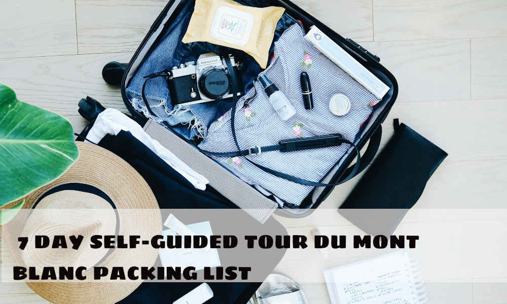 7 Day Self-Guided Tour Du Mont Blanc Packing List