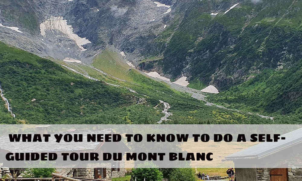 SELF-GUIDED Tour du Mont Blanc hike