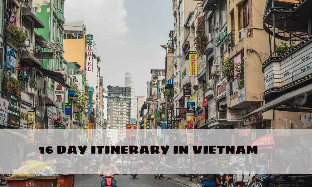 16 DAY ITINERARY IN VIETNAM