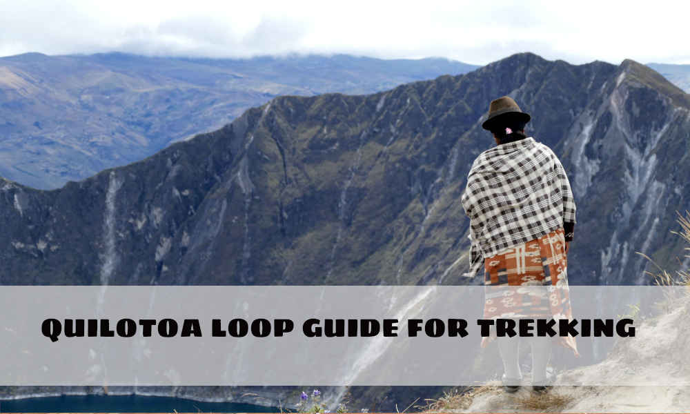 Unleash Your Inner Adventurer: Quilotoa Loop Trek – A Must-Do Experience for Outdoor Enthusiasts